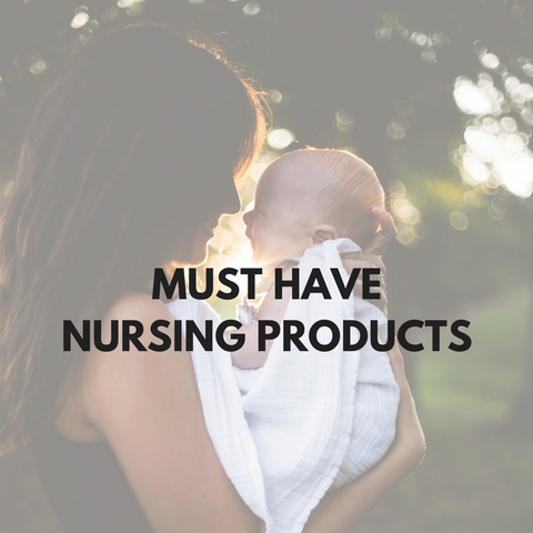 Must Have Nursing Products