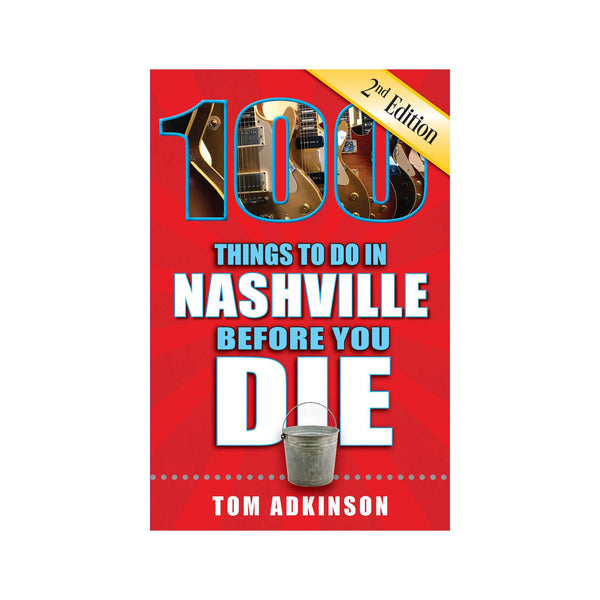 100 Things to Do in Nashville Before You Die