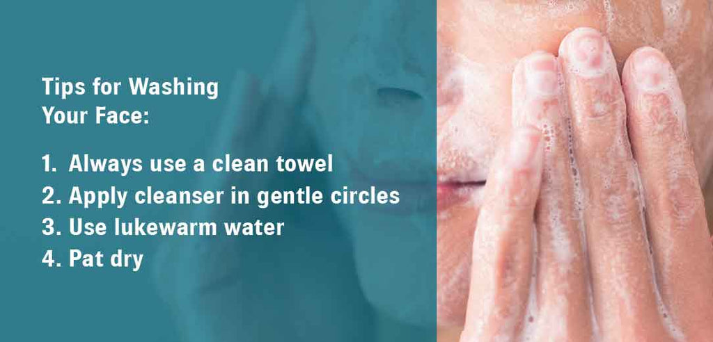 Tips for washing your face.