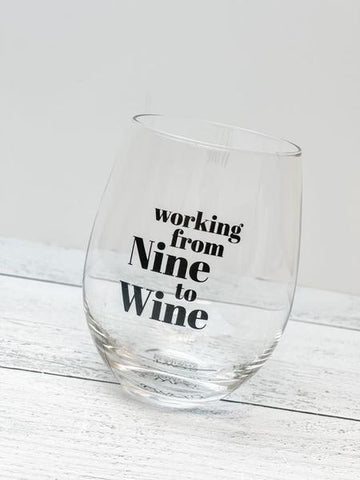 Working from Nine to Wine stemless glass