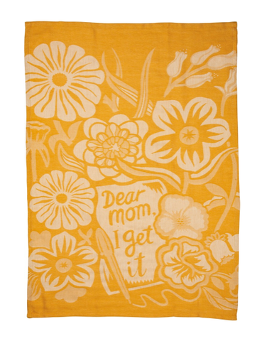 'Dear Mom, I Get It' Kitchen Towel