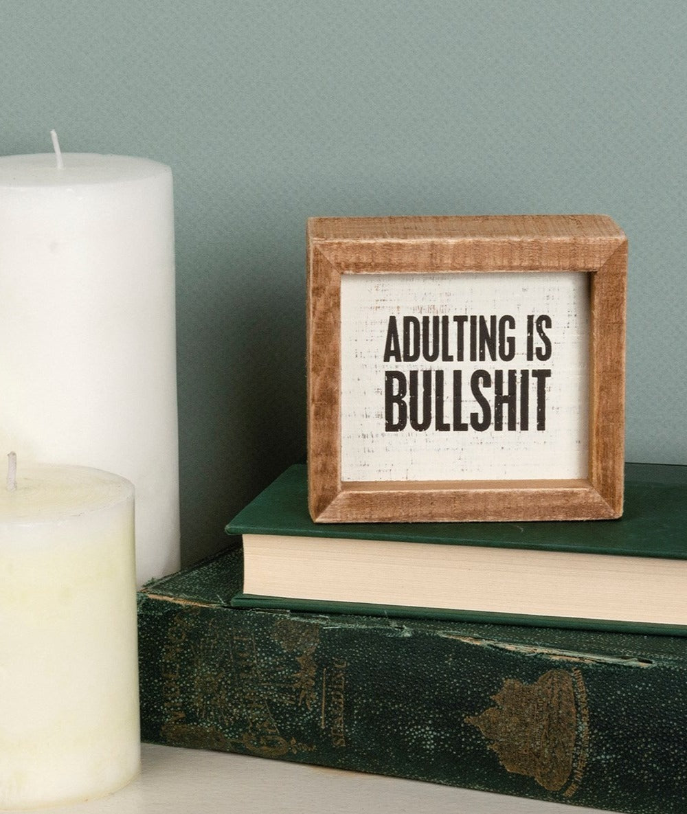 'Adulting Is Bullshit' Box Sign