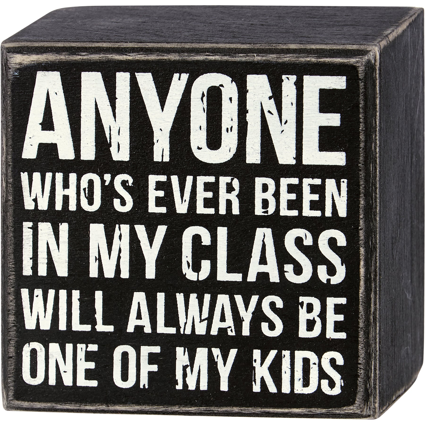 'Will Always Be One Of My Kids' Box Sign