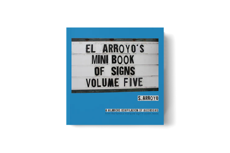 El Arroyo's Mini Book of Signs Volume Five