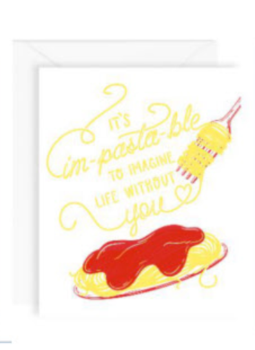 'It's Im-pasta-ble To Imagine Life Without You' Greeting Card