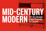 Mid-Century Modern: Art & Design from Conran to Quant