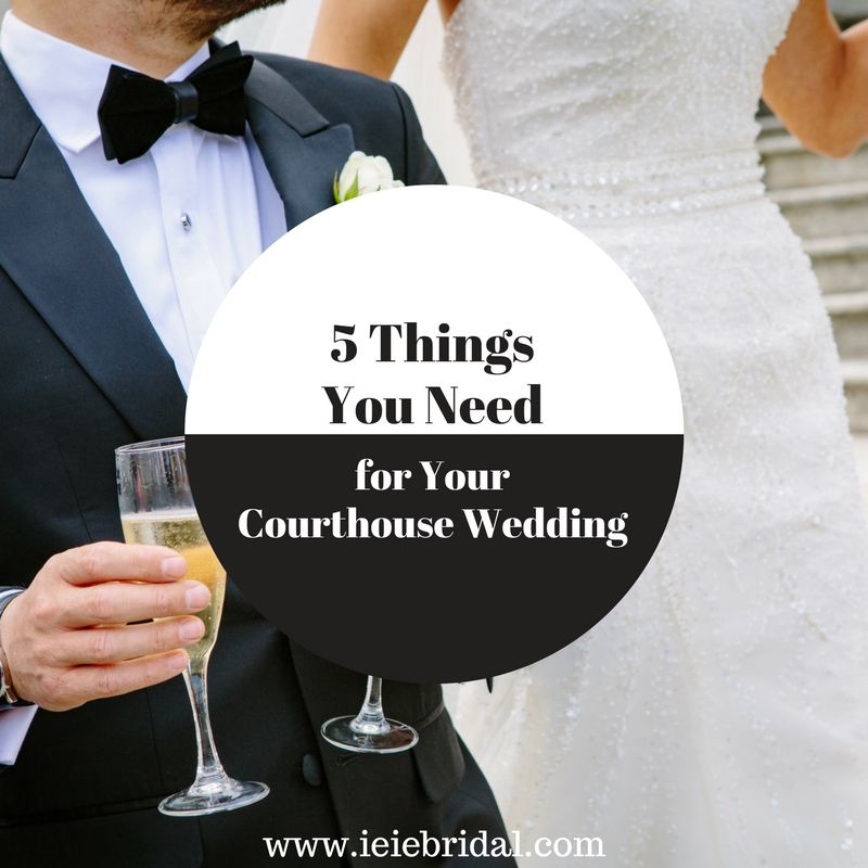 5 Things You Need For Your Courthouse Wedding