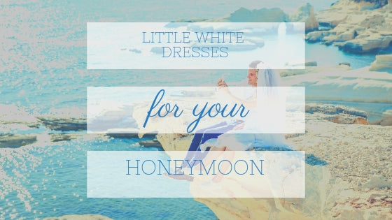 Little White Dresses for Your Honeymoon