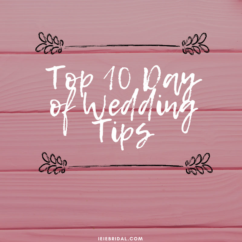 Top 10 Day of Wedding Tips