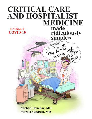 Critical care & hospitalist medicine made ridiculously simple (ed. 2)