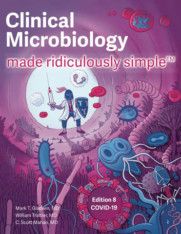 Clinical microbiology made ridiculously simple (ed. 8)