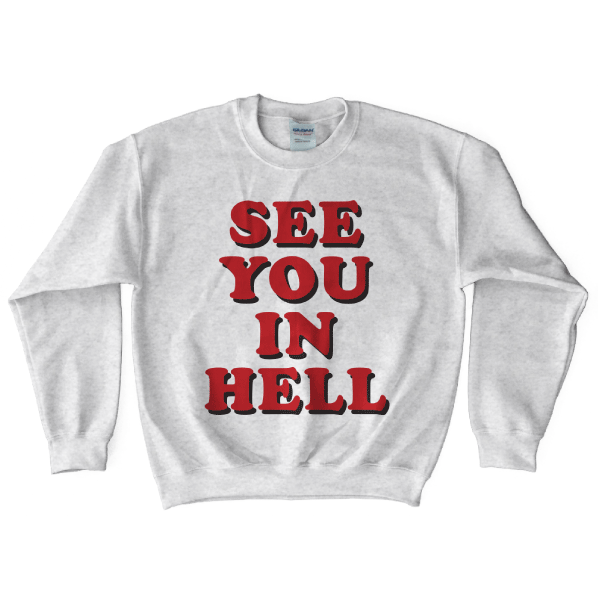 See You In Hell Sweatshirt Halloween Shirts For Witches Wicked Clothes