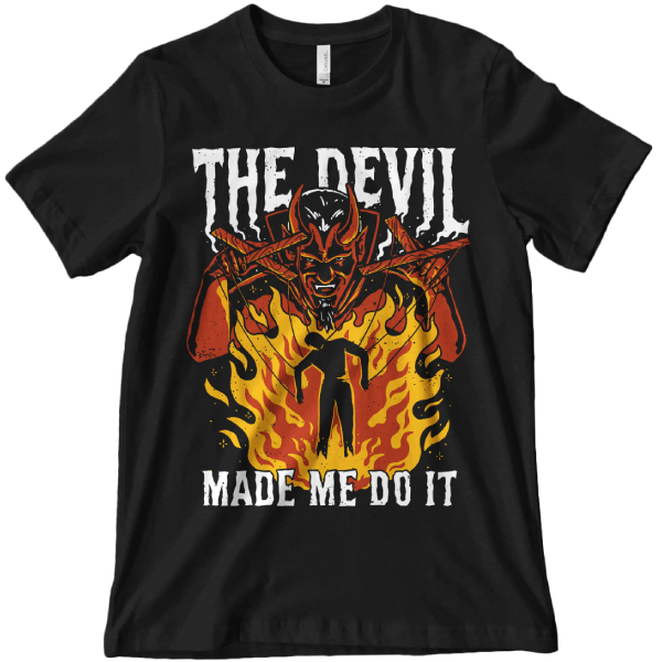 the devil made me do it shirt
