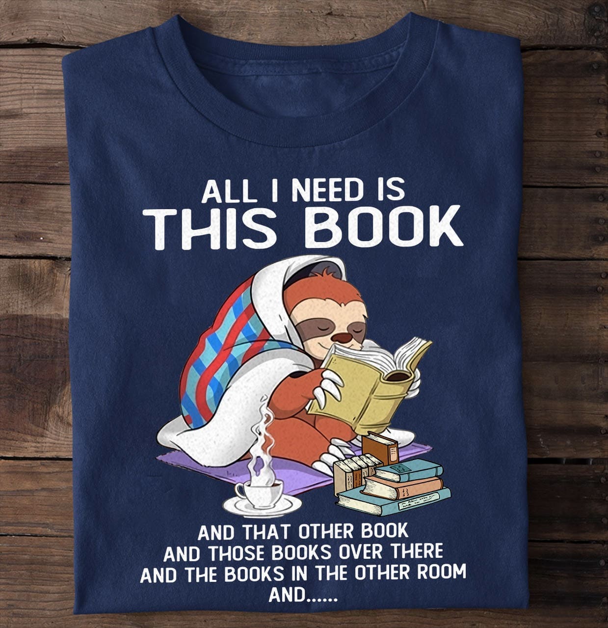 Sloth Reading Book T-shirt, All I Need Is This Book
