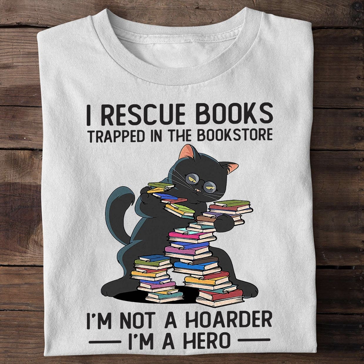 I Rescue Books Trapped In The Bookstore, Black Cat Shirt