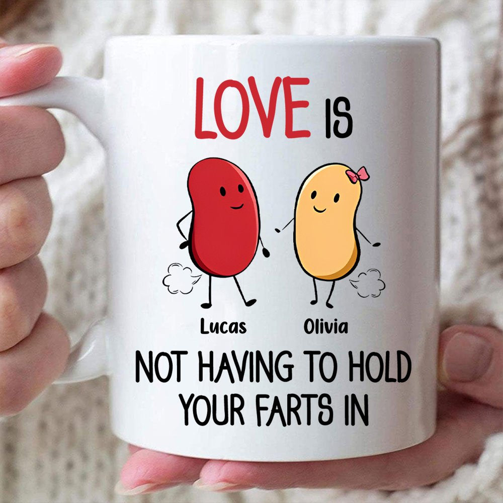 Love Is Not Having To Hold Your Farts In Mug, Gift For Couple