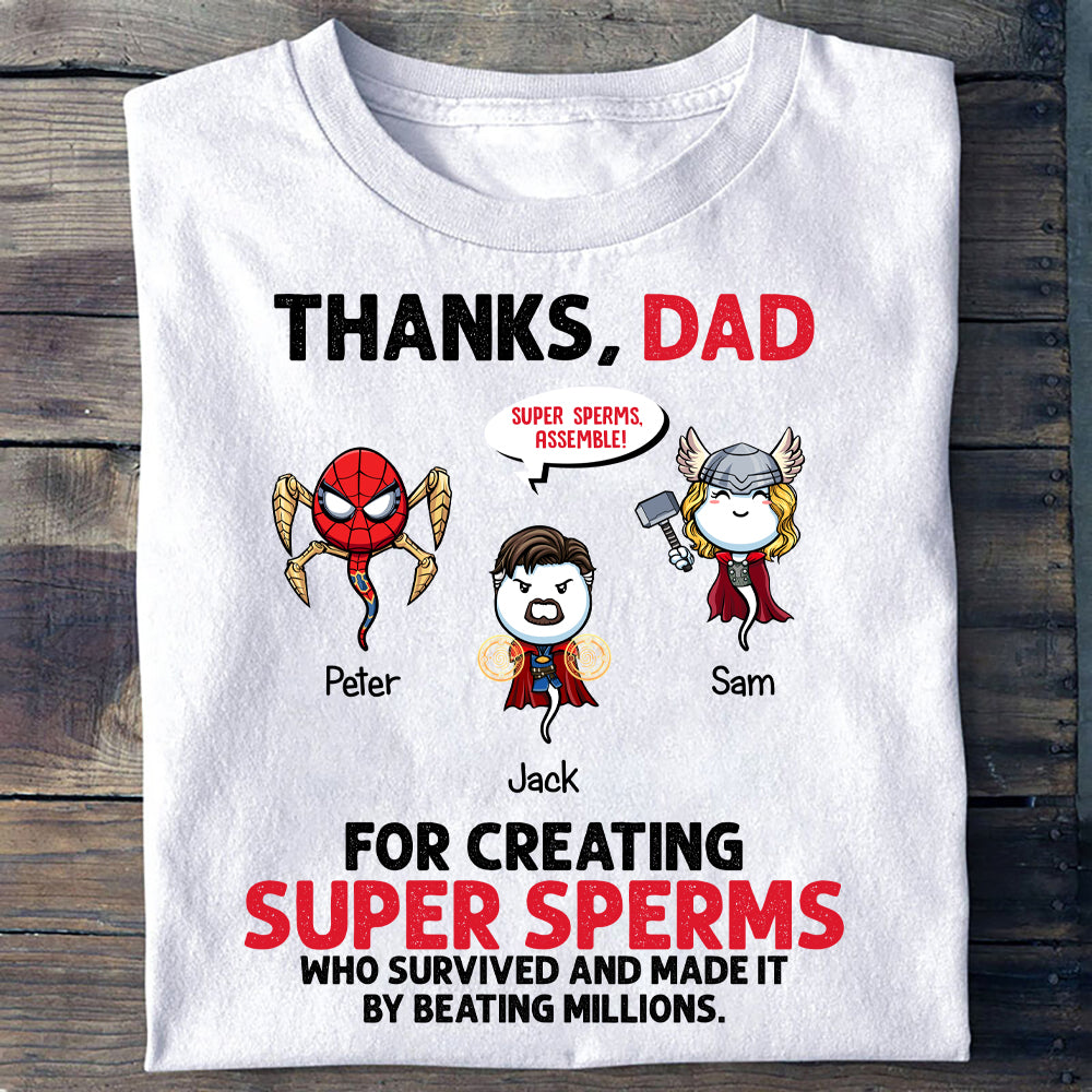 Thanks Dad For Creating Super Sperms T-shirt, Gift for Dad
