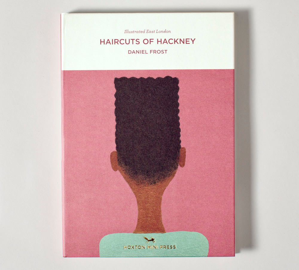 Haircuts Of Hackney Illustrated Book 2