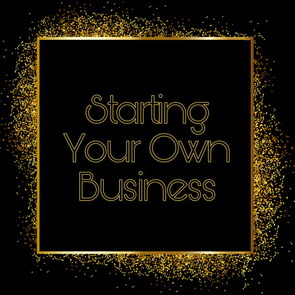 Starting Your Own Business 0