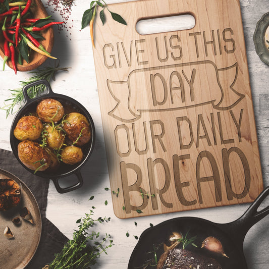 Give Us This Day Our Daily Bread Cutting Board