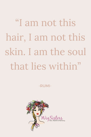 “I am not this hair, I am not this skin. I am the soul that lies within”