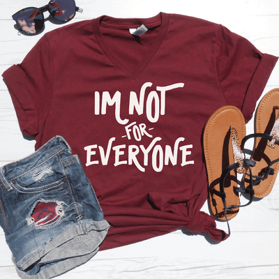 I'm Not For Everyone V-Neck Tee - StrongGirlClothing