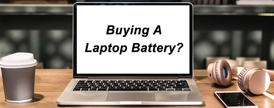What should I pay attention on when buying laptop battery?