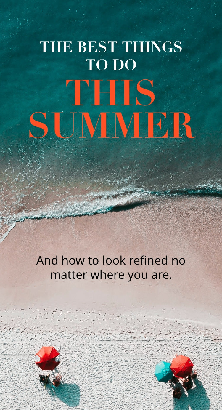The Best Things To Do This Summer