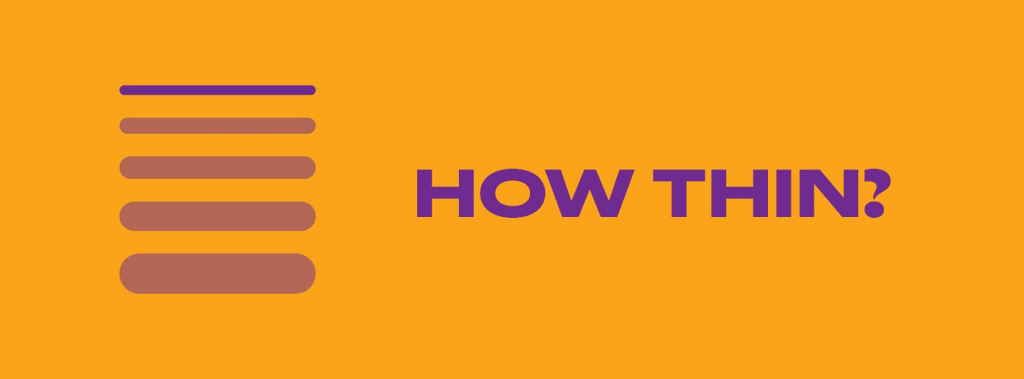 Purple text that reads "how thin" on an orange background with a graphic of different-sized lines.