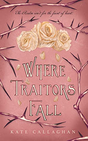 When Traitors Fall by Kate Callaghan 