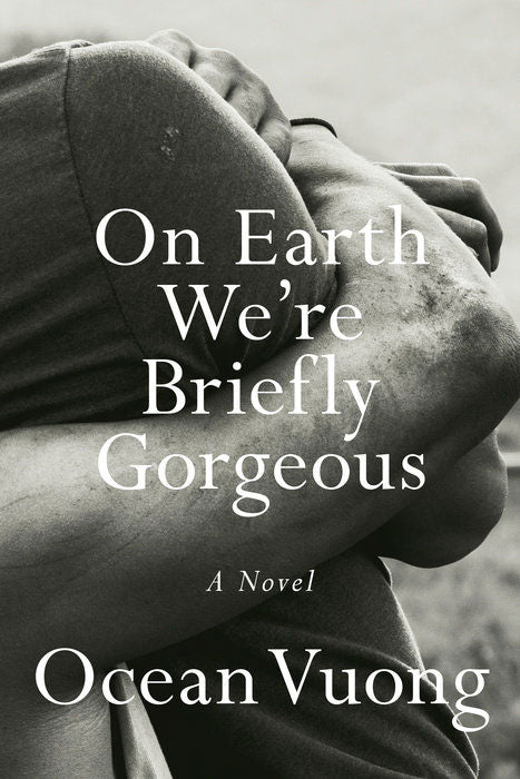 On Earth We’re Briefly Gorgeous by Ocean Vuong Book Cover