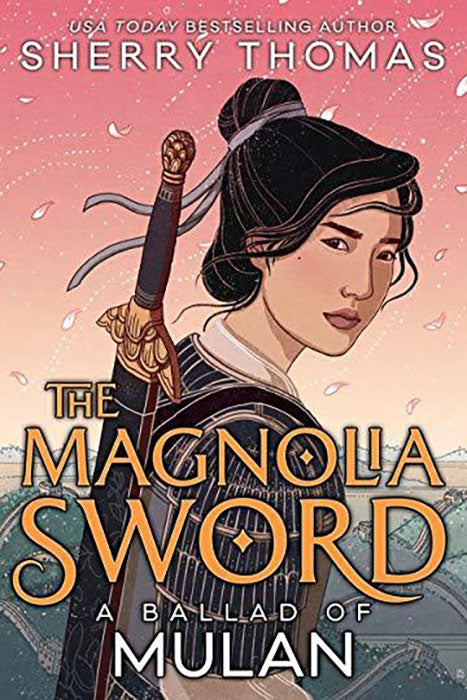 The Magnolia Sword: A Ballad of Mulan by Sherry Thomas Book Cover