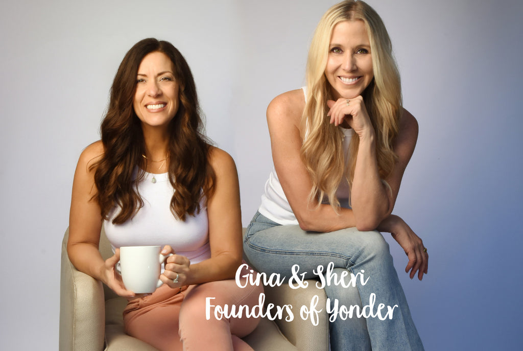 Gina and Sheri Founders of Yonder