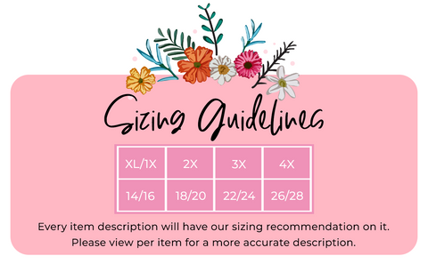 Sizing guidelines XL/1X=14/16 2X=18/20 3X=22/24 4X=26/28. Please view per item for a more accurate description.