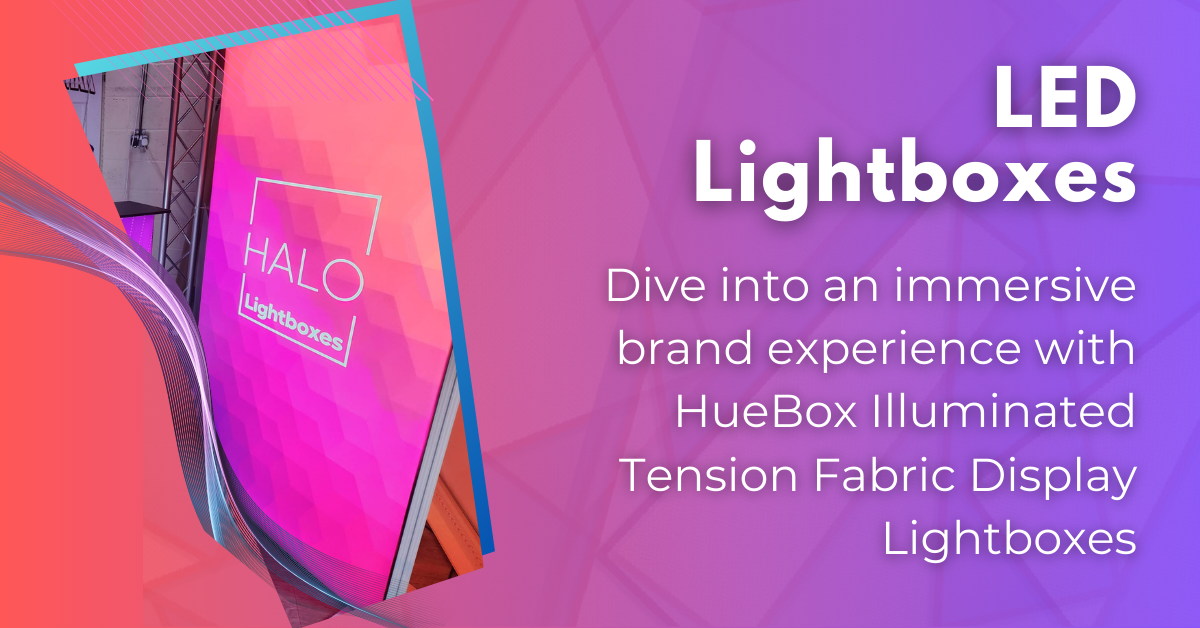 Plongez dans une expérience de marque immersive avec les caissons lumineux d'affichage en tissu à tension lumineux HueBox