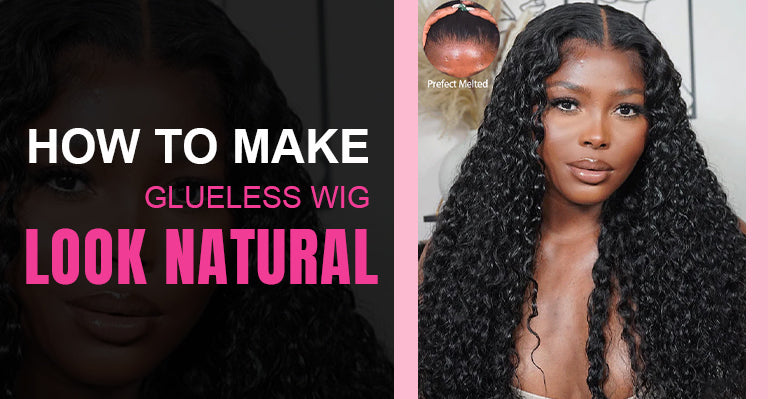 how to make the glueless wig natural