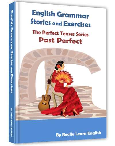 stories-and-exercises-to-practice-the-perfect-tenses-really-learn-english