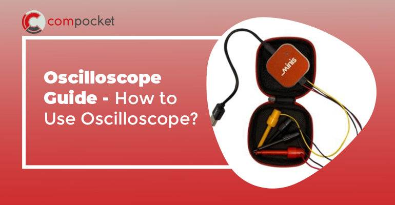 Oscilloscope Guide – How to Use Oscilloscope?