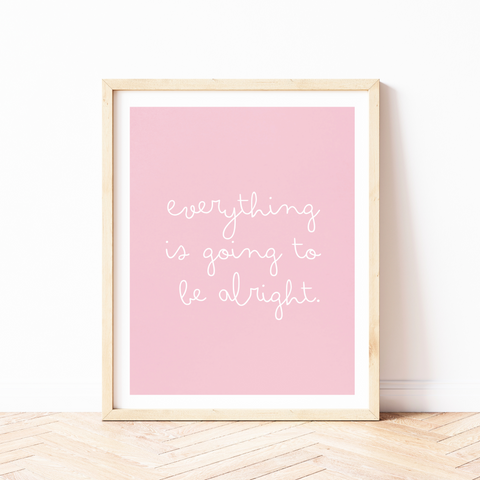 everything is going to be alright quote print