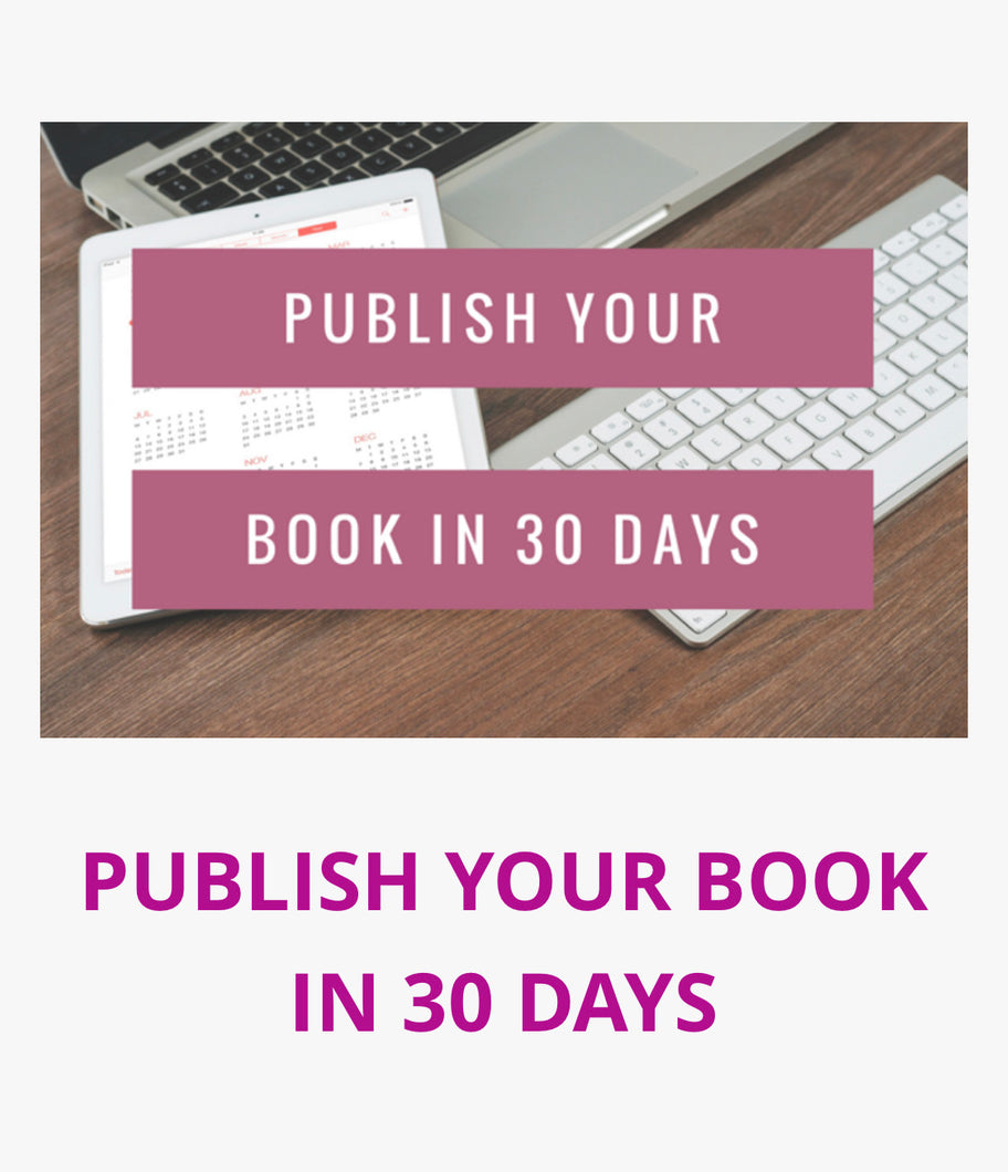 PUBLISH YOUR BOOK IN 30 DAYS
