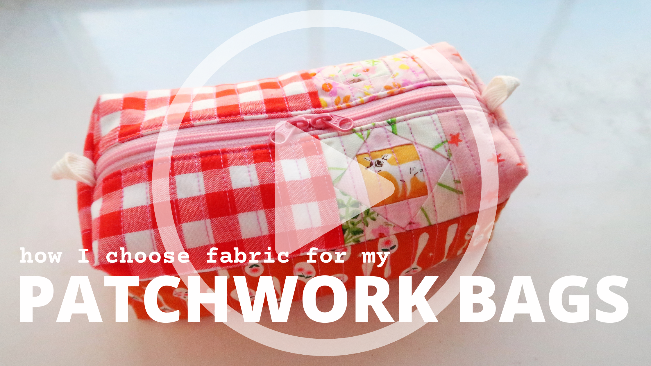 Patchwork Bag 101 - How I choose fabric for my quilted bag video tutorial