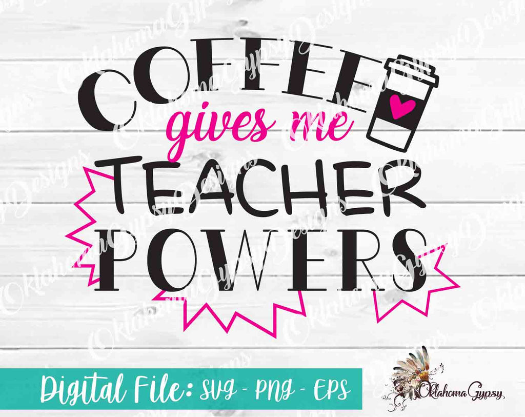 Download Coffee Gives Me Teacher Powers Digital File - Oklahoma ...