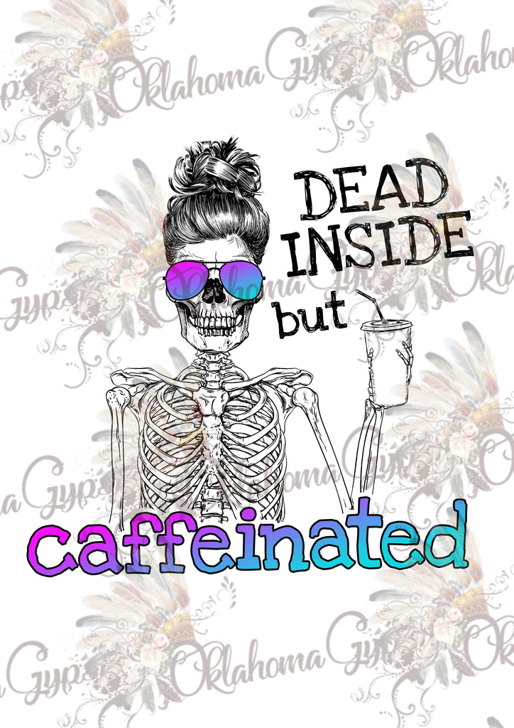 Download Dead Inside But Caffeinated Digital File - Oklahoma Gypsy ...