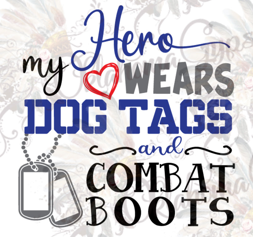 My Hero Wears Dog Tags And Combat Boots Digital File Oklahoma Gypsy Designs