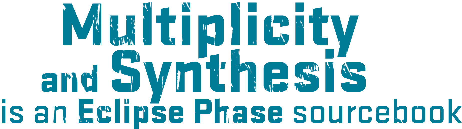 Multiplicity and Synthesis is an Eclipse Phase Sourcebook