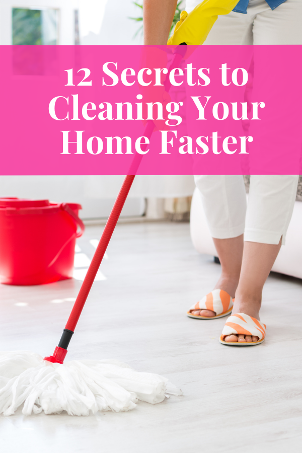 12 Steps to Clean Your Home Faster