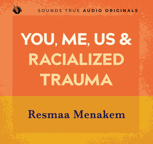 You, Me, Us, and Racialized Trauma