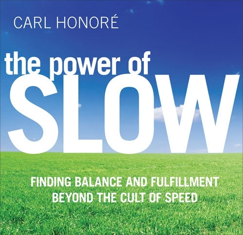 The Power of Slow