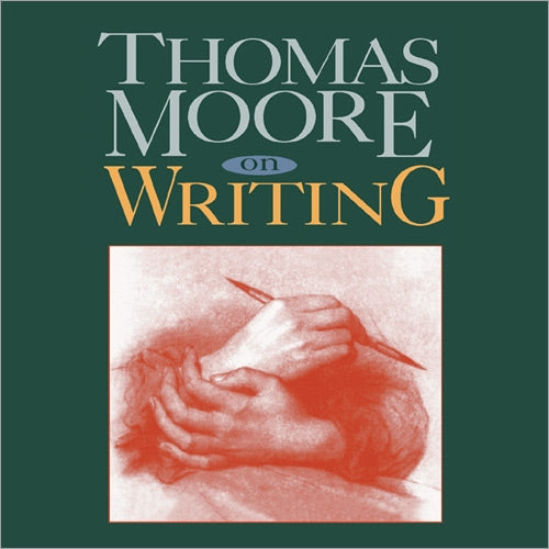 Thomas Moore on Writing