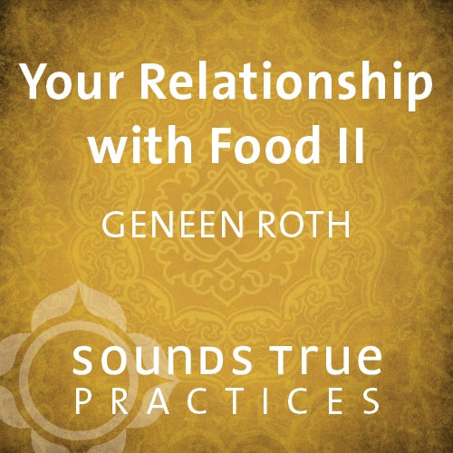 Your Relationship with Food II